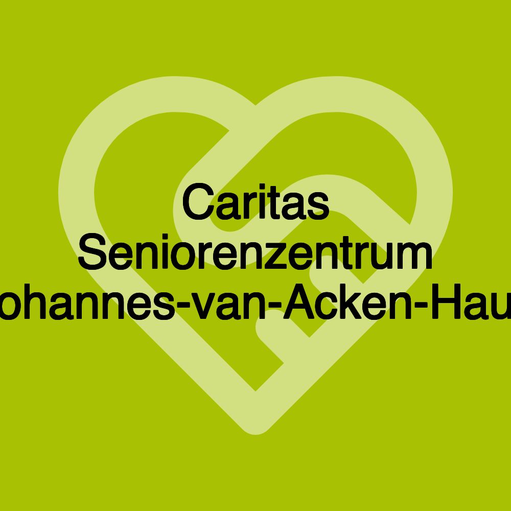 Caritas Seniorenzentrum Johannes-van-Acken-Haus