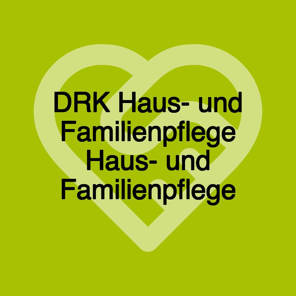 DRK Haus- und Familienpflege Haus- und Familienpflege