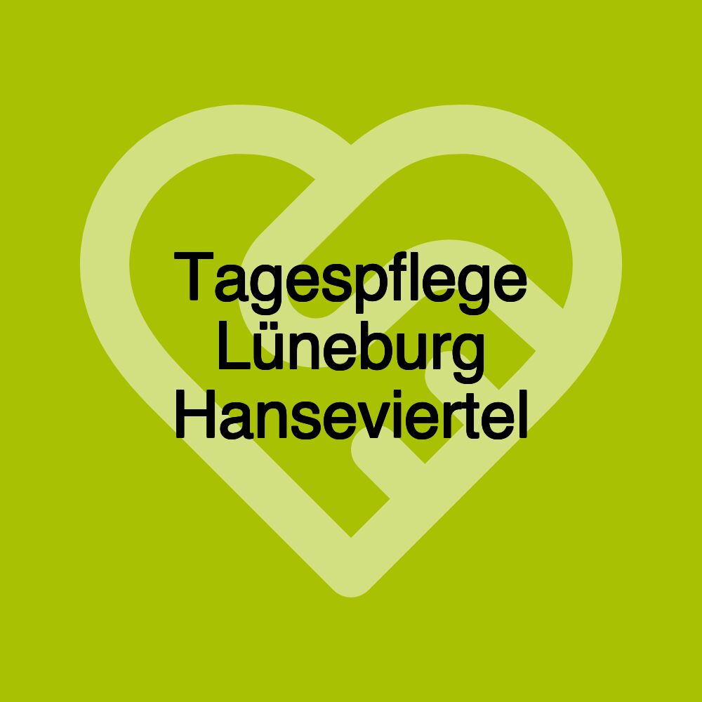 Tagespflege Lüneburg Hanseviertel