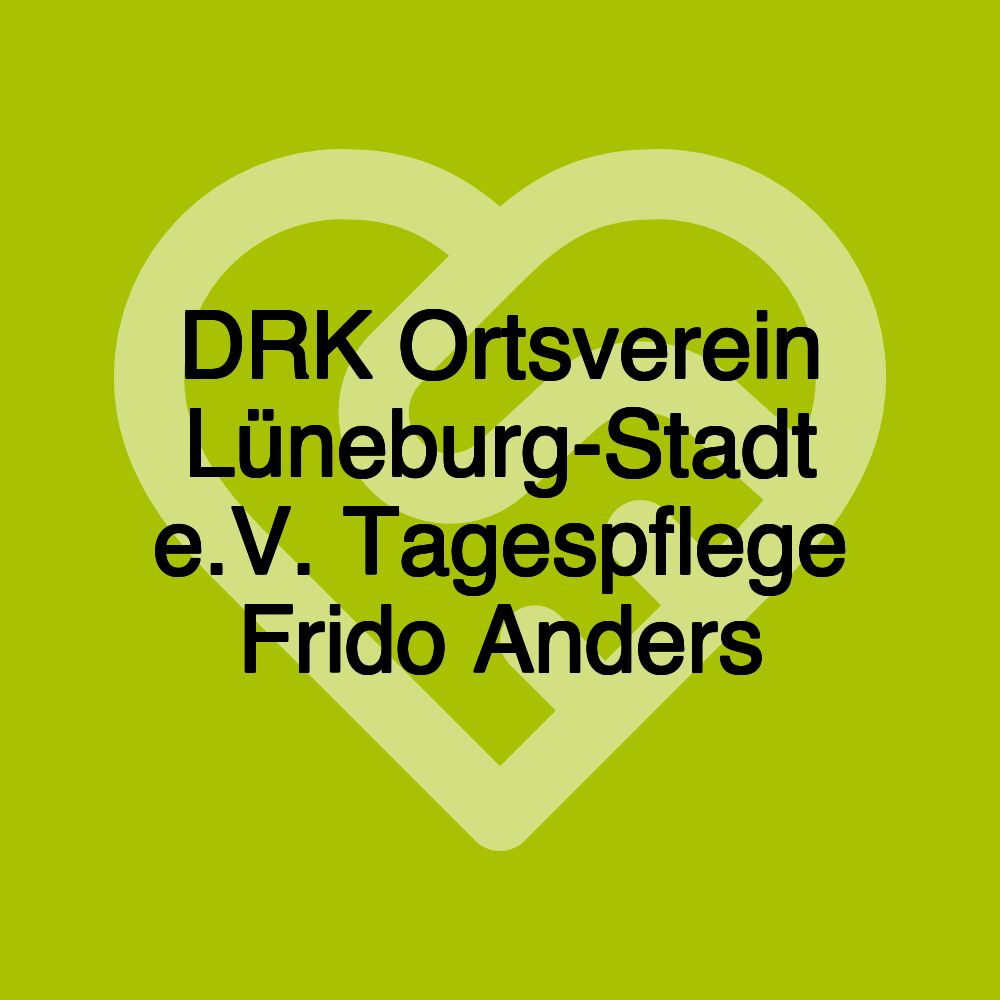 DRK Ortsverein Lüneburg-Stadt e.V. Tagespflege Frido Anders