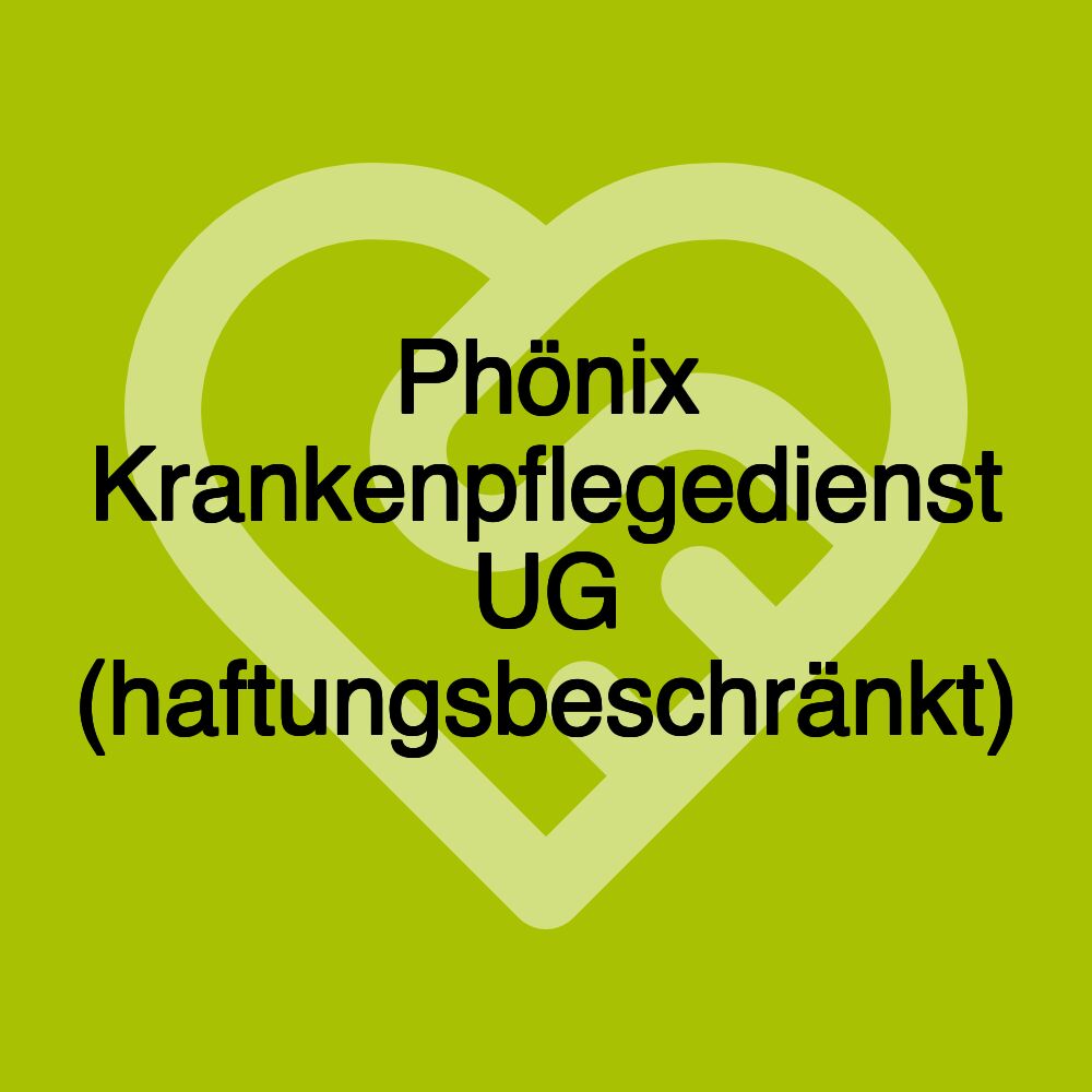 Phönix Krankenpflegedienst UG (haftungsbeschränkt)