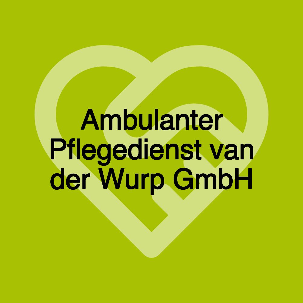 Ambulanter Pflegedienst van der Wurp GmbH