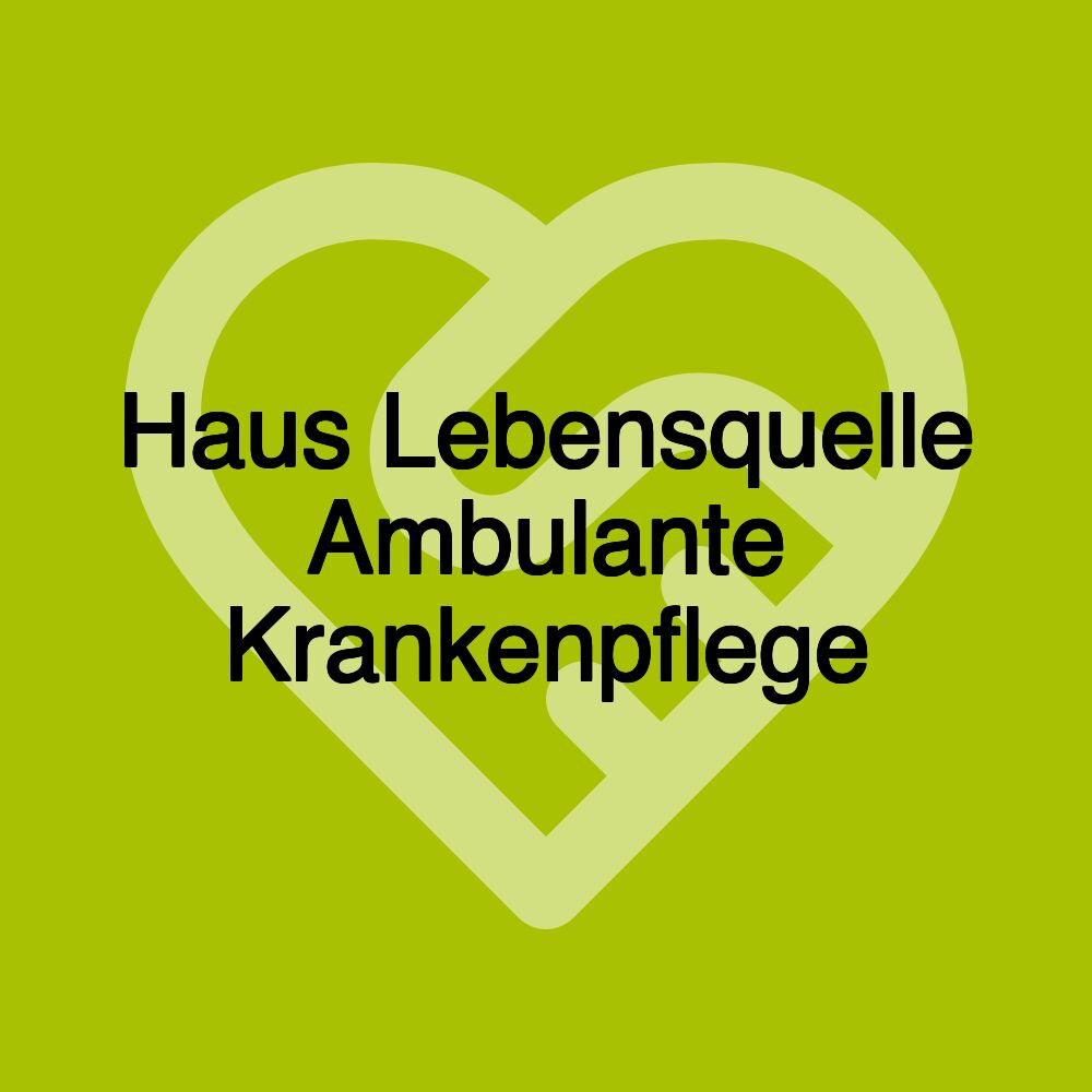 Haus Lebensquelle Ambulante Krankenpflege