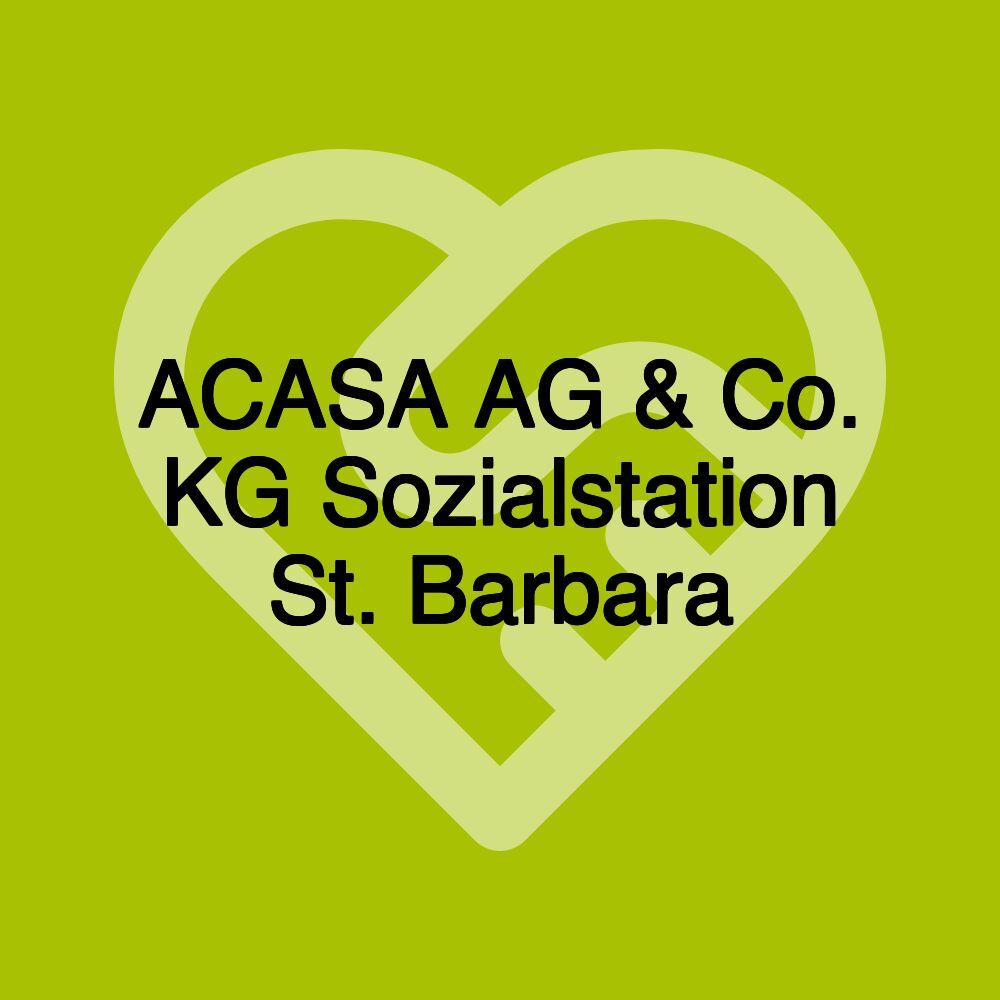 ACASA AG & Co. KG Sozialstation St. Barbara