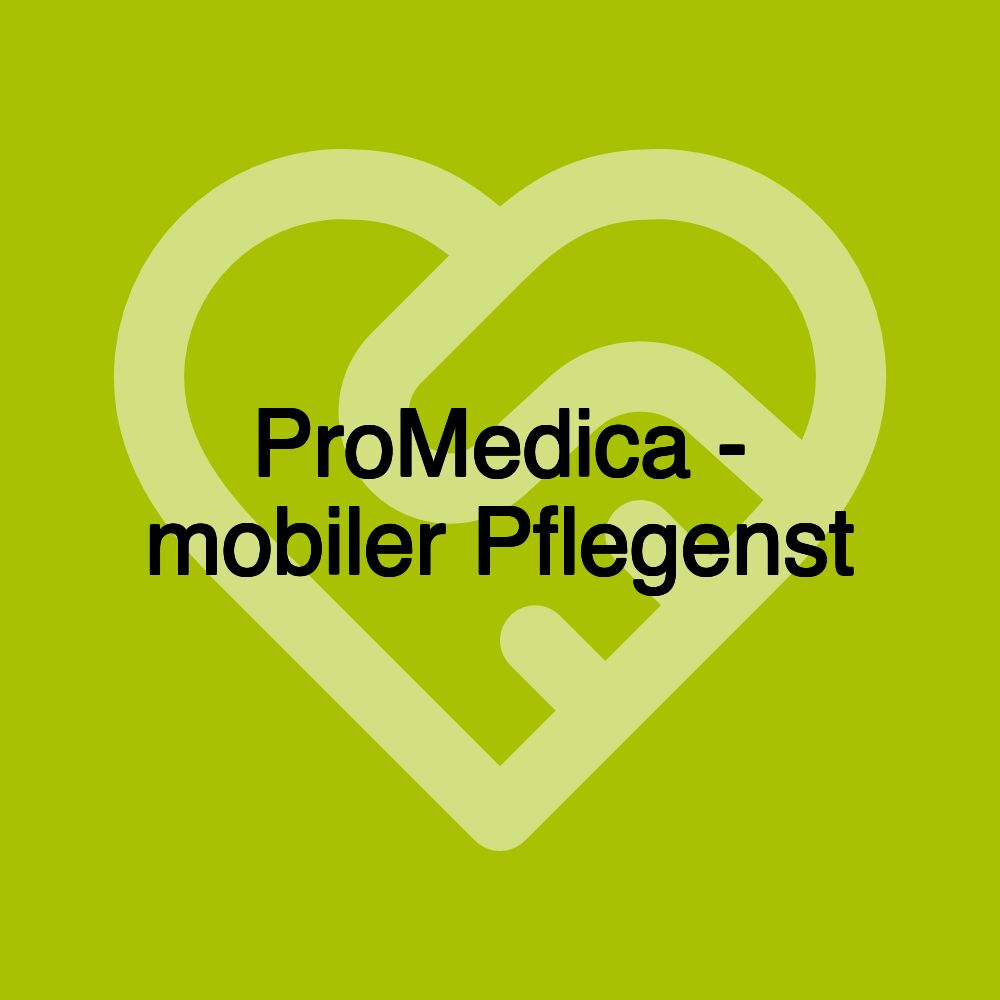 ProMedica - mobiler Pflegenst