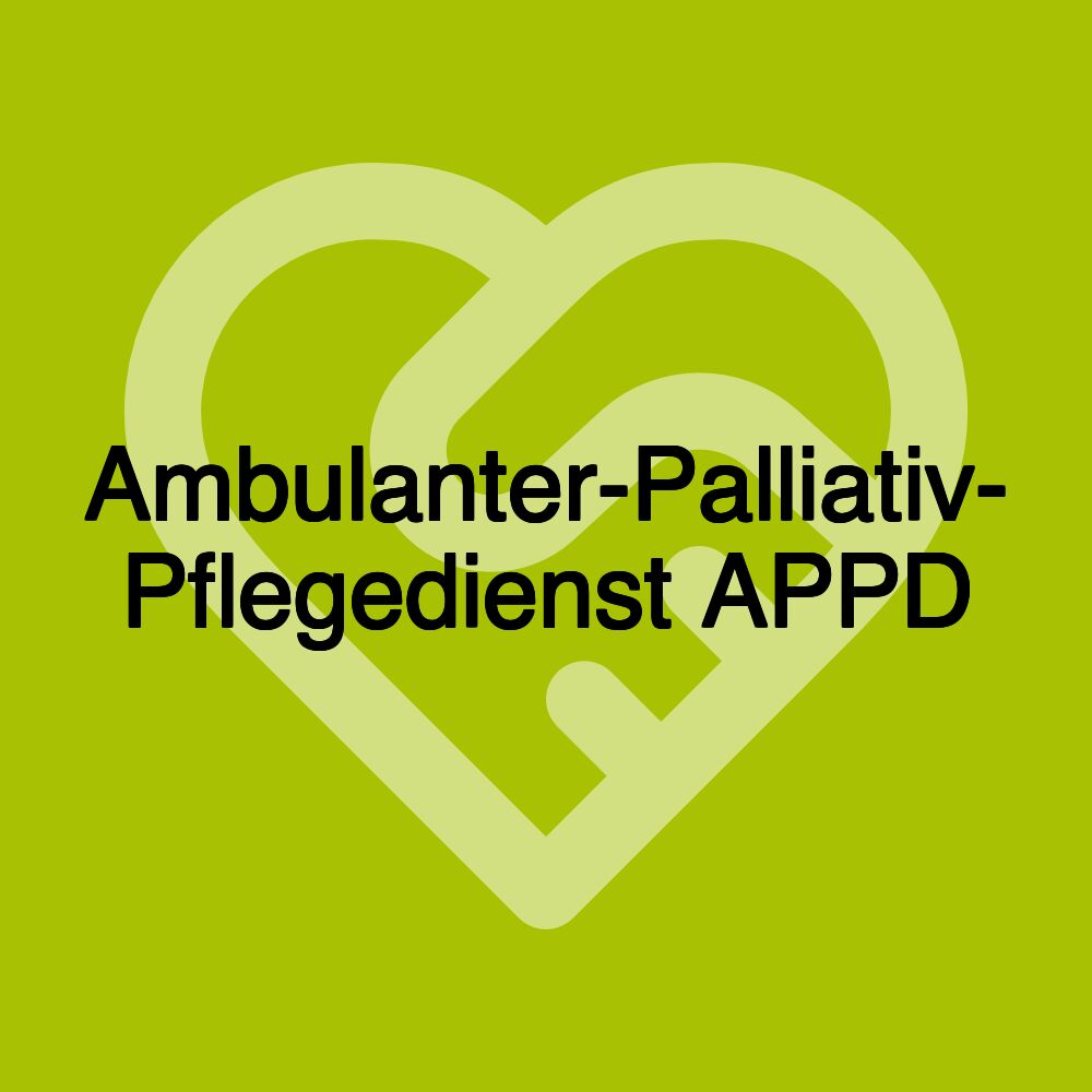 Ambulanter-Palliativ- Pflegedienst APPD