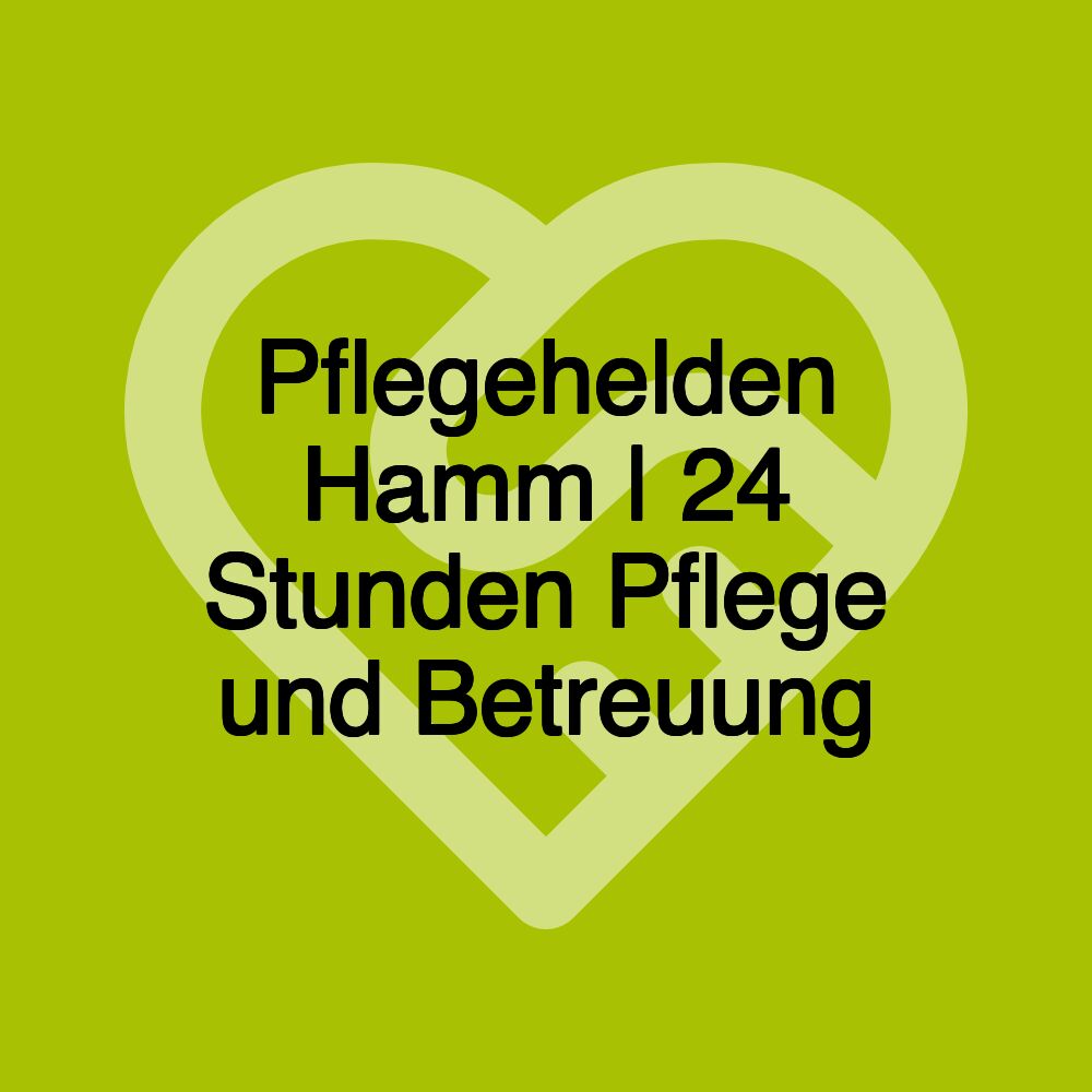 Pflegehelden Hamm | 24 Stunden Pflege und Betreuung