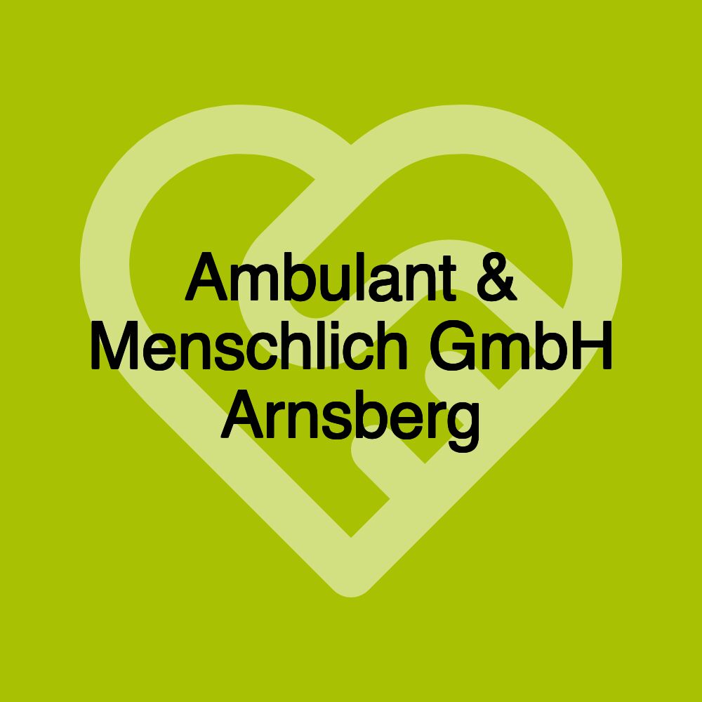 Ambulant & Menschlich GmbH Arnsberg