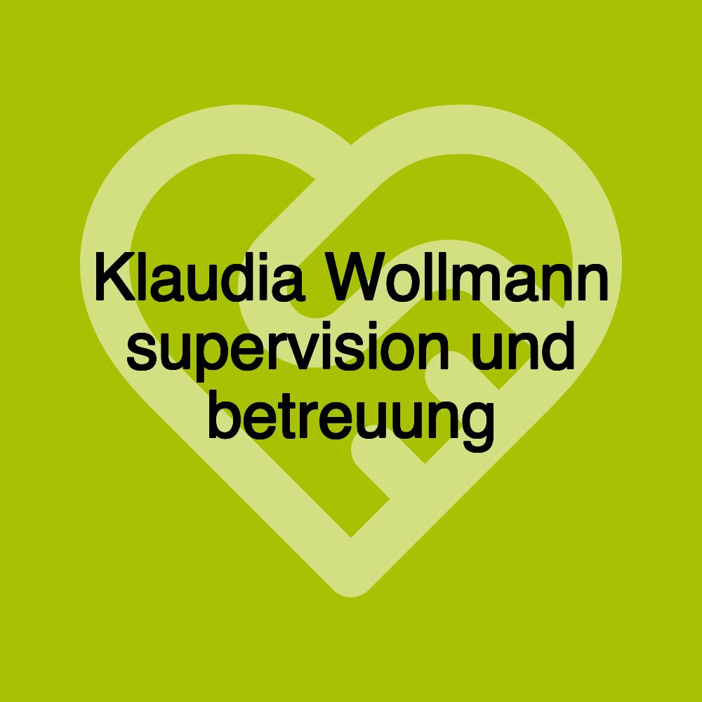 Klaudia Wollmann supervision und betreuung