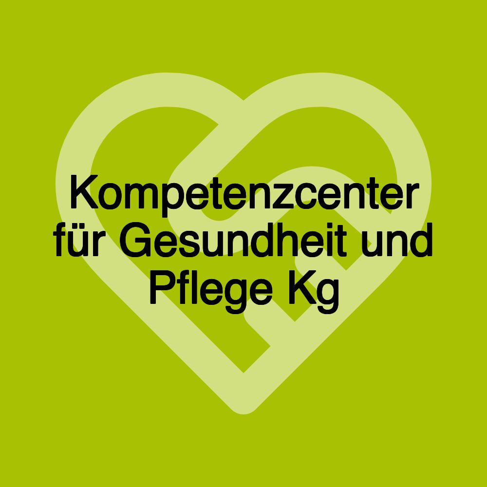 Kompetenzcenter für Gesundheit und Pflege Kg