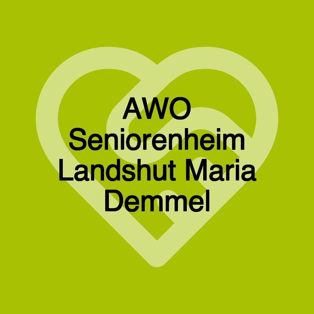 AWO Seniorenheim Landshut Maria Demmel