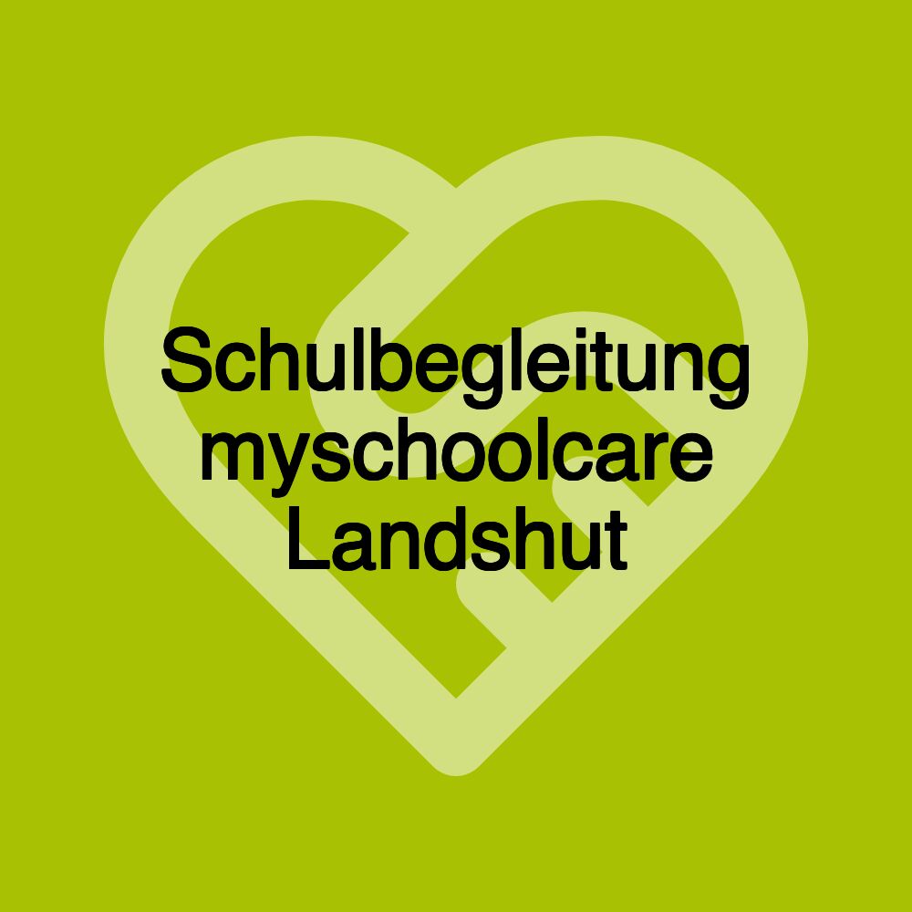 Schulbegleitung myschoolcare Landshut