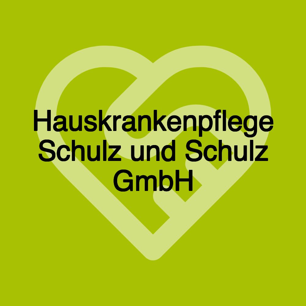 Hauskrankenpflege Schulz und Schulz GmbH