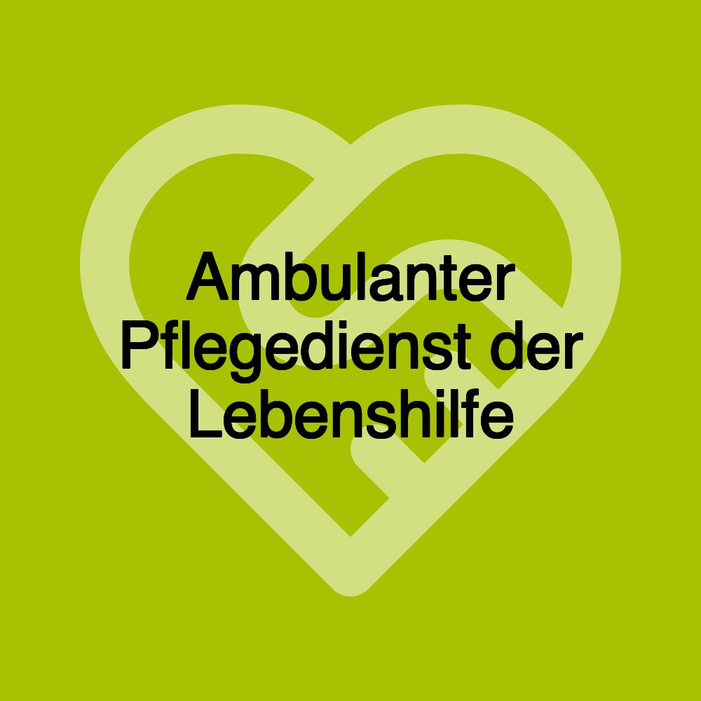 Ambulanter Pflegedienst der Lebenshilfe