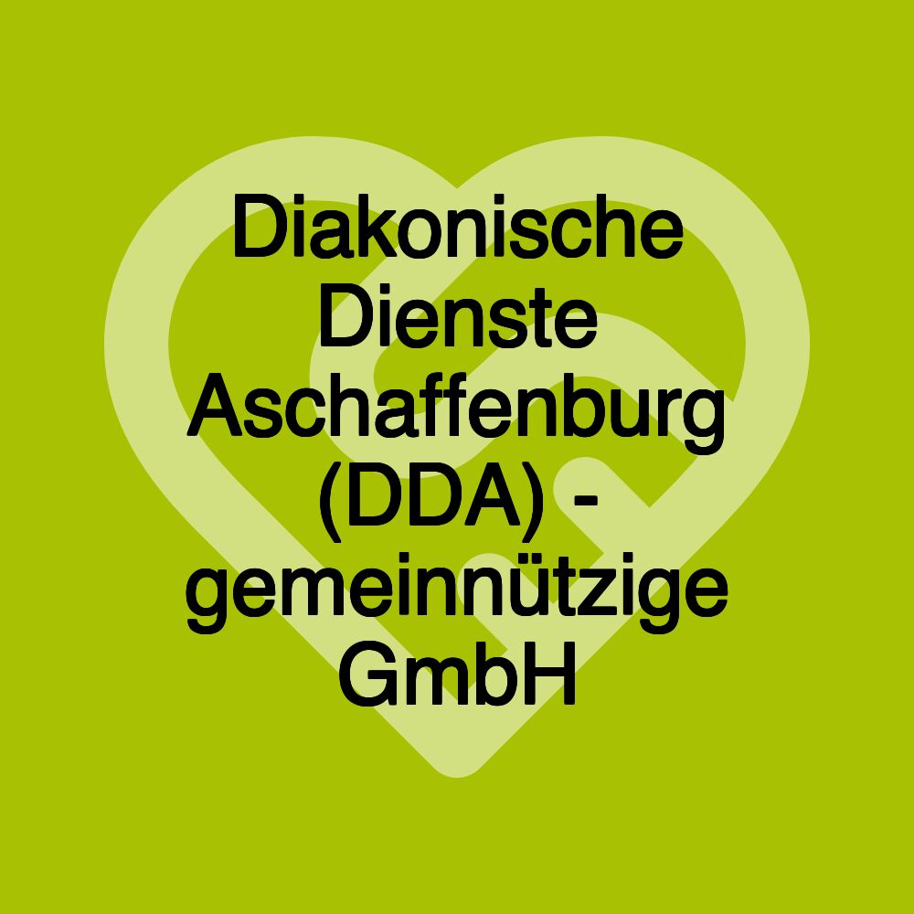 Diakonische Dienste Aschaffenburg (DDA) - gemeinnützige GmbH