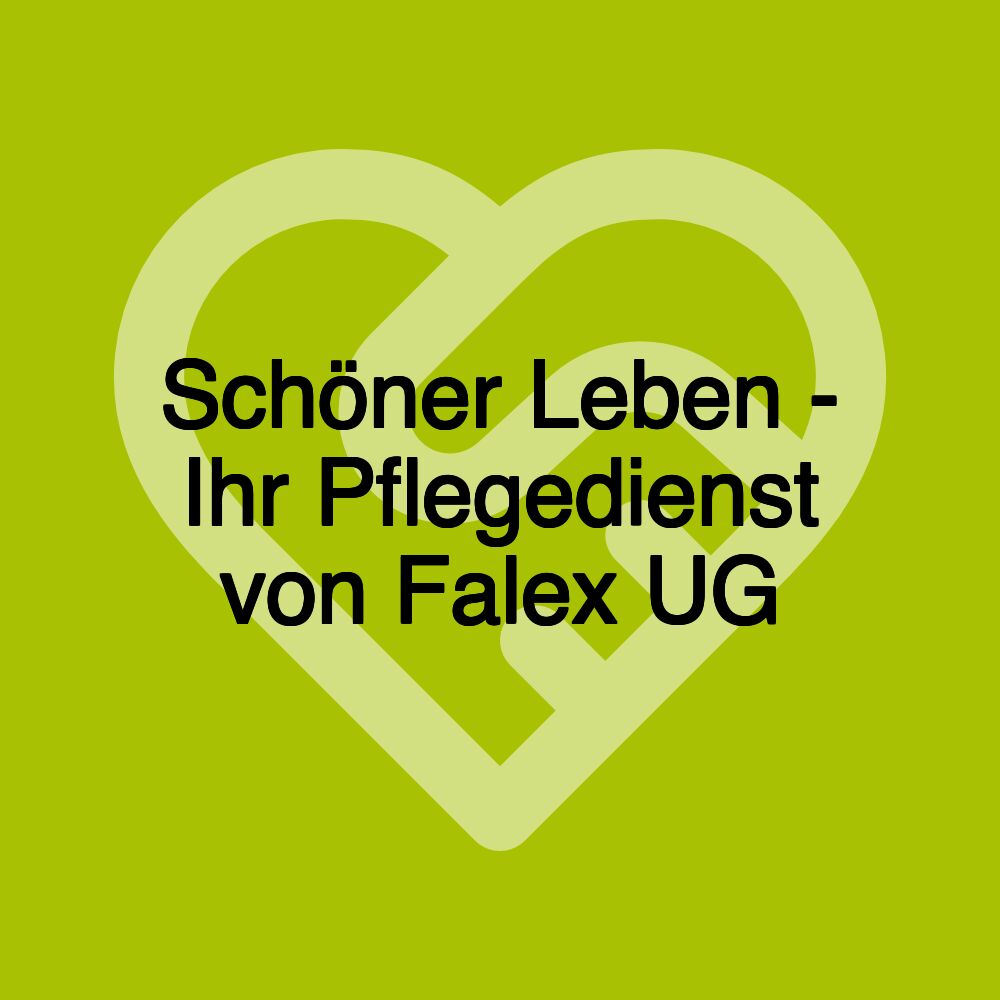 Schöner Leben - Ihr Pflegedienst von Falex UG