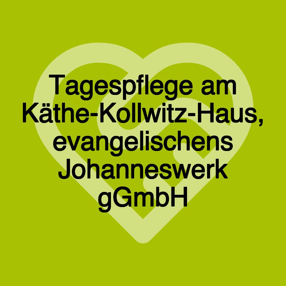 Tagespflege am Käthe-Kollwitz-Haus, evangelischens Johanneswerk gGmbH