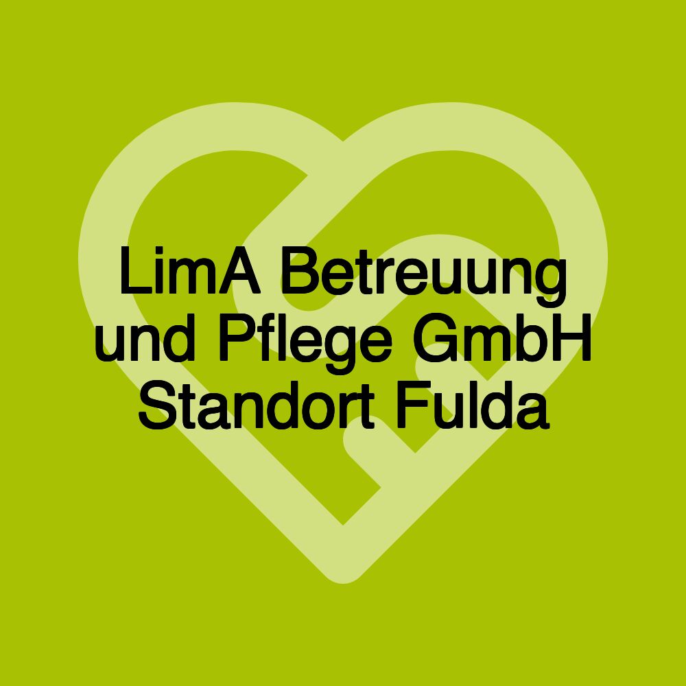 LimA Betreuung und Pflege GmbH Standort Fulda