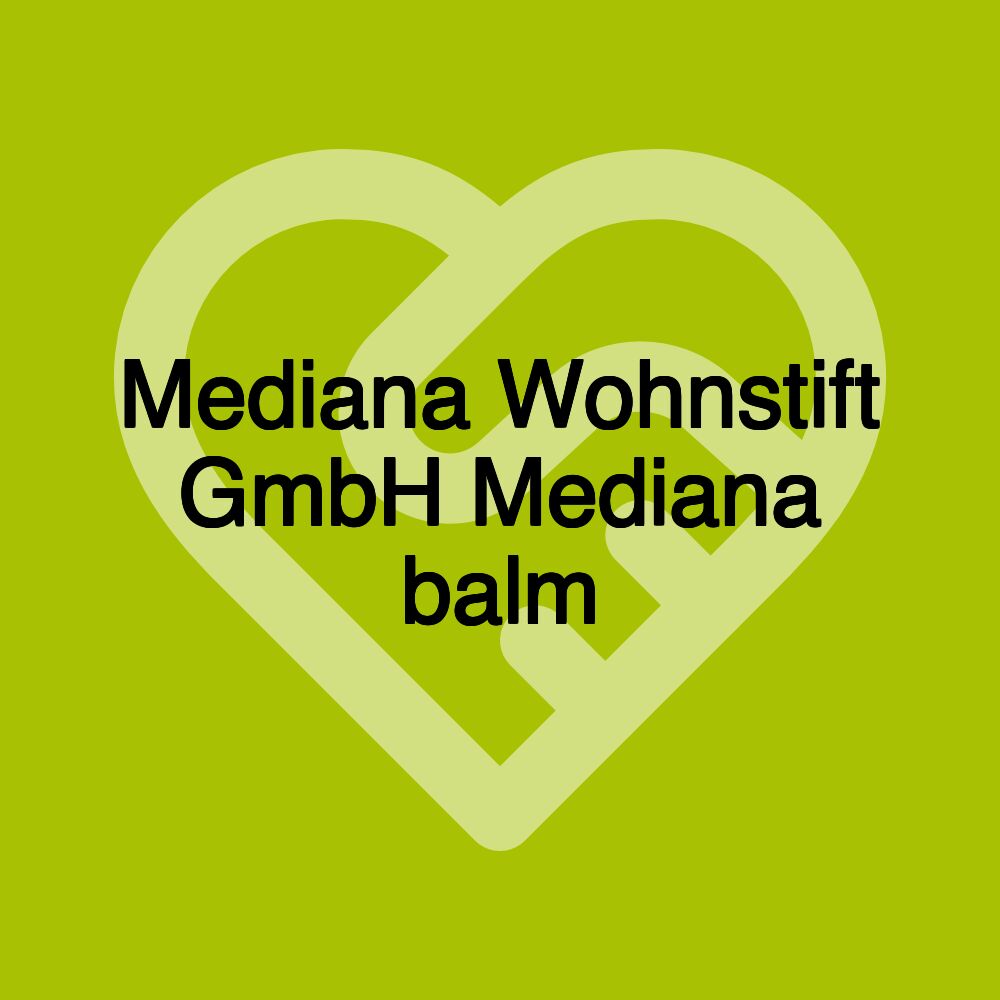 Mediana Wohnstift GmbH Mediana balm