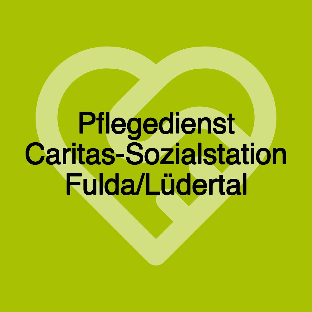 Pflegedienst Caritas-Sozialstation Fulda/Lüdertal