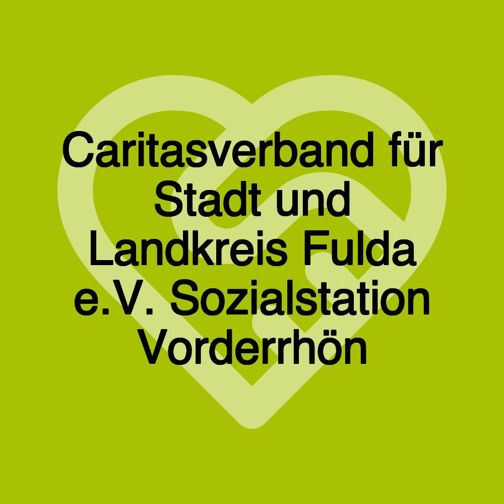 Caritasverband für Stadt und Landkreis Fulda e.V. Sozialstation Vorderrhön