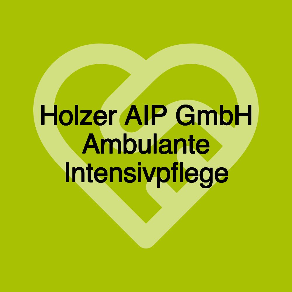 Holzer AIP GmbH Ambulante Intensivpflege