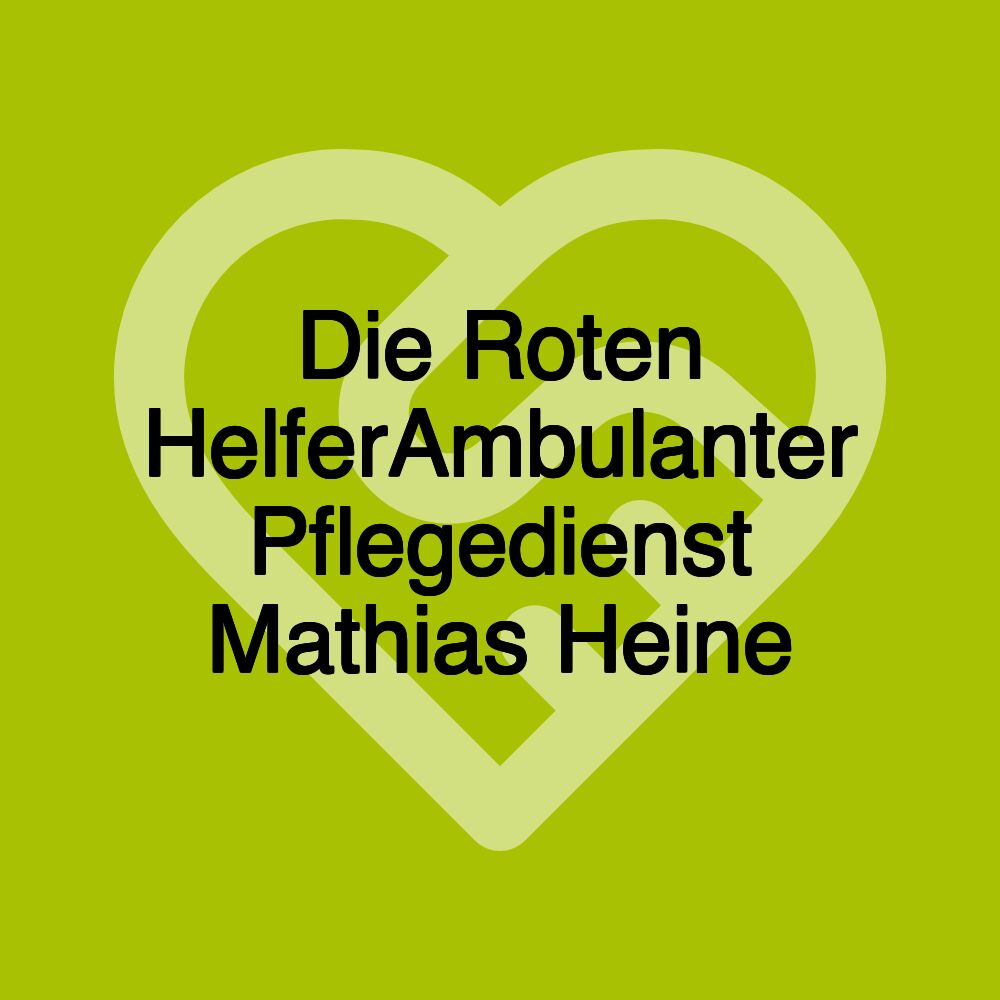 Die Roten HelferAmbulanter Pflegedienst Mathias Heine