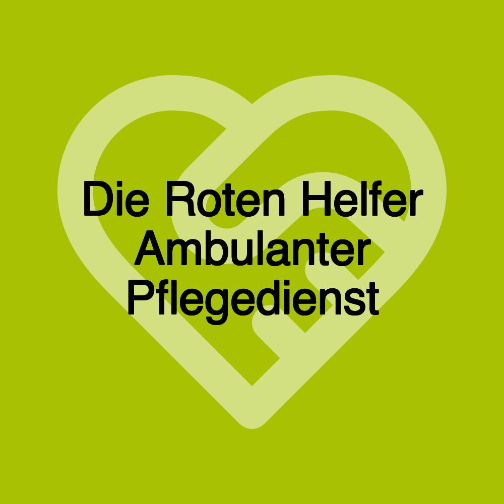 Die Roten Helfer Ambulanter Pflegedienst