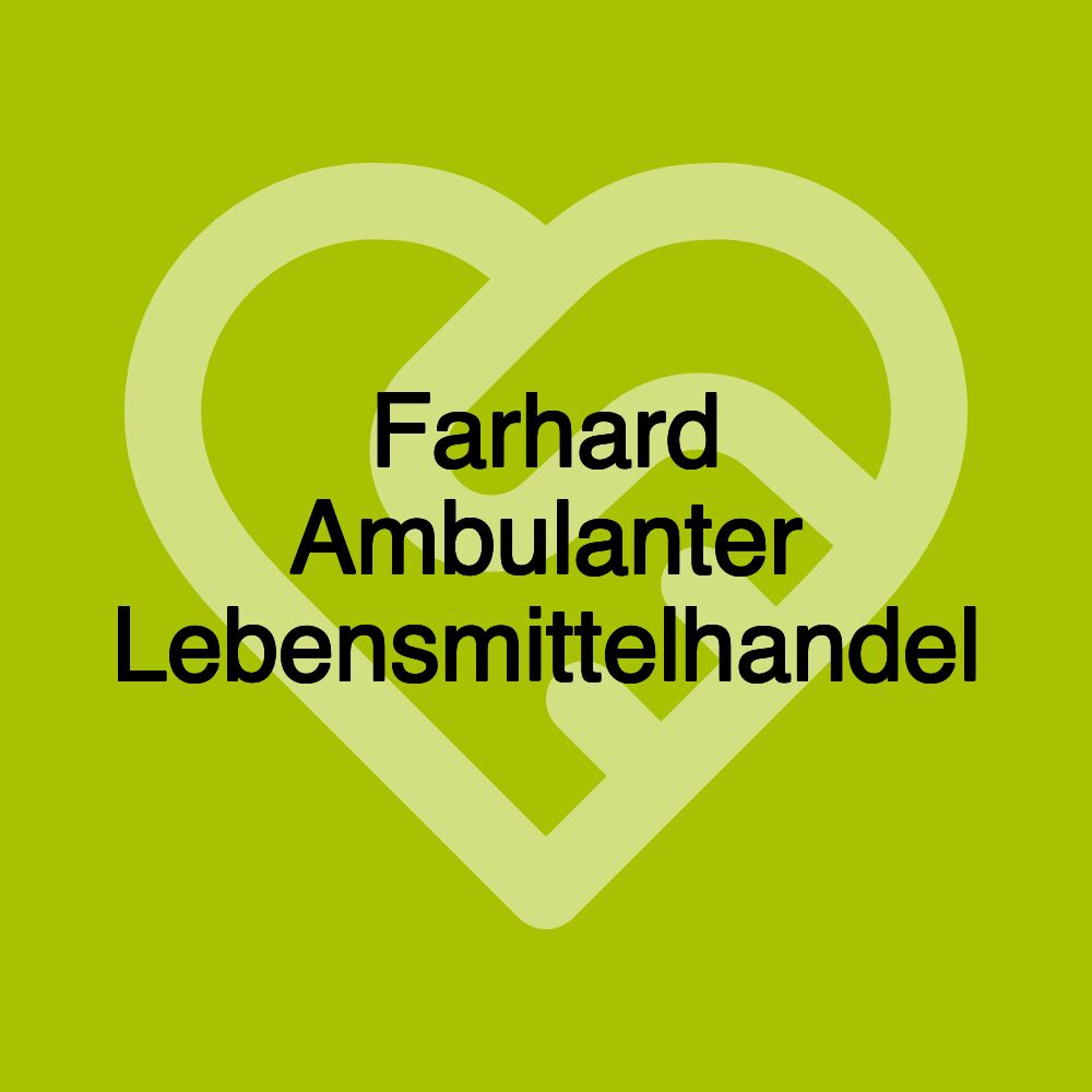 Farhard Ambulanter Lebensmittelhandel