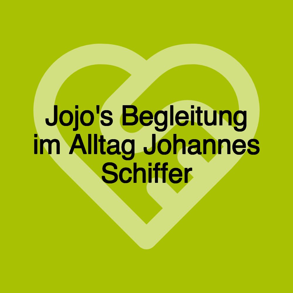 Jojo's Begleitung im Alltag Johannes Schiffer