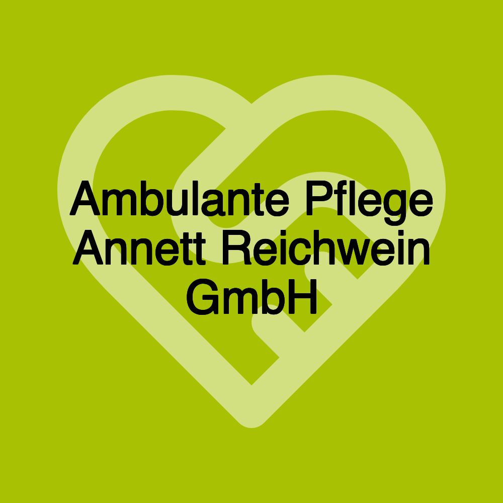 Ambulante Pflege Annett Reichwein GmbH