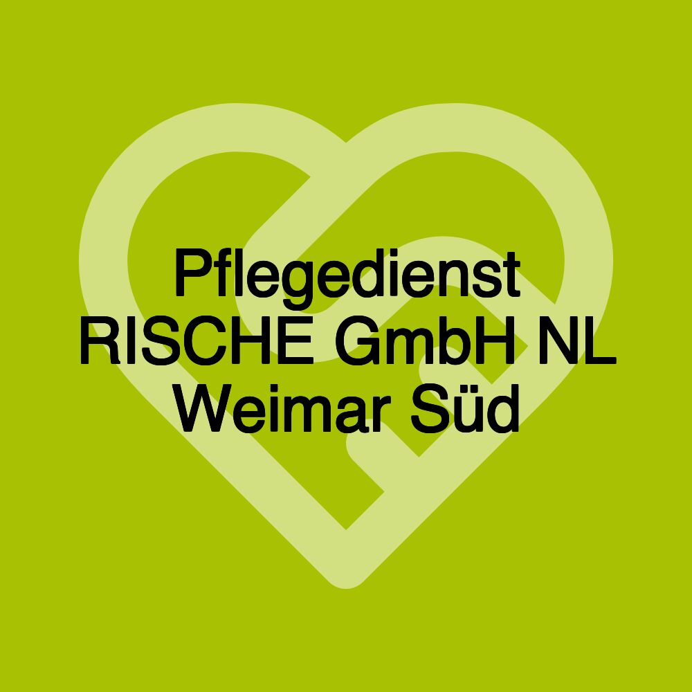 Pflegedienst RISCHE GmbH NL Weimar Süd