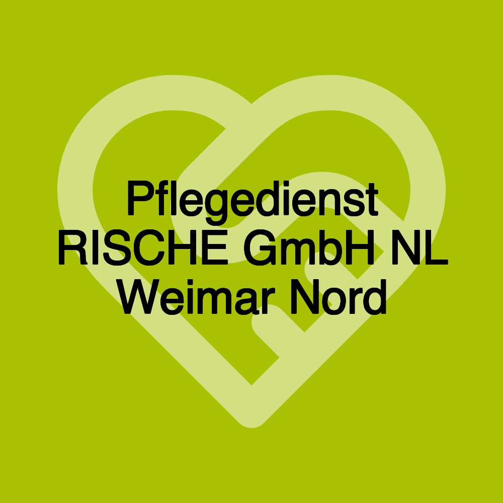 Pflegedienst RISCHE GmbH NL Weimar Nord