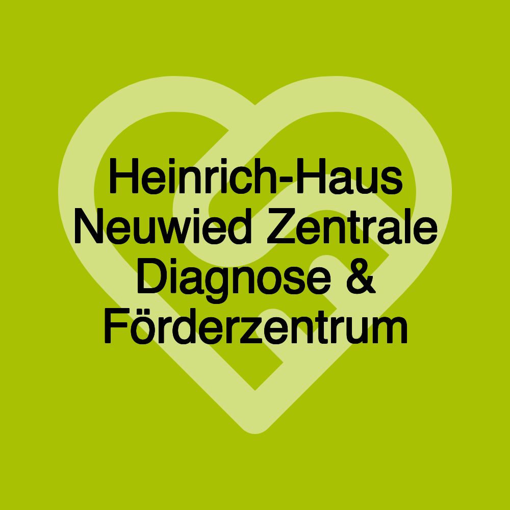 Heinrich-Haus Neuwied Zentrale Diagnose & Förderzentrum