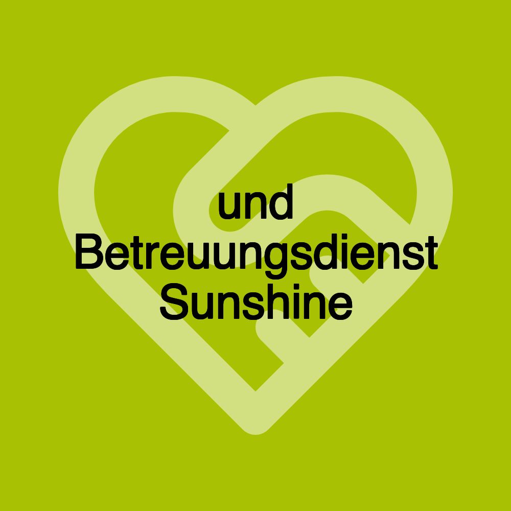 und Betreuungsdienst Sunshine