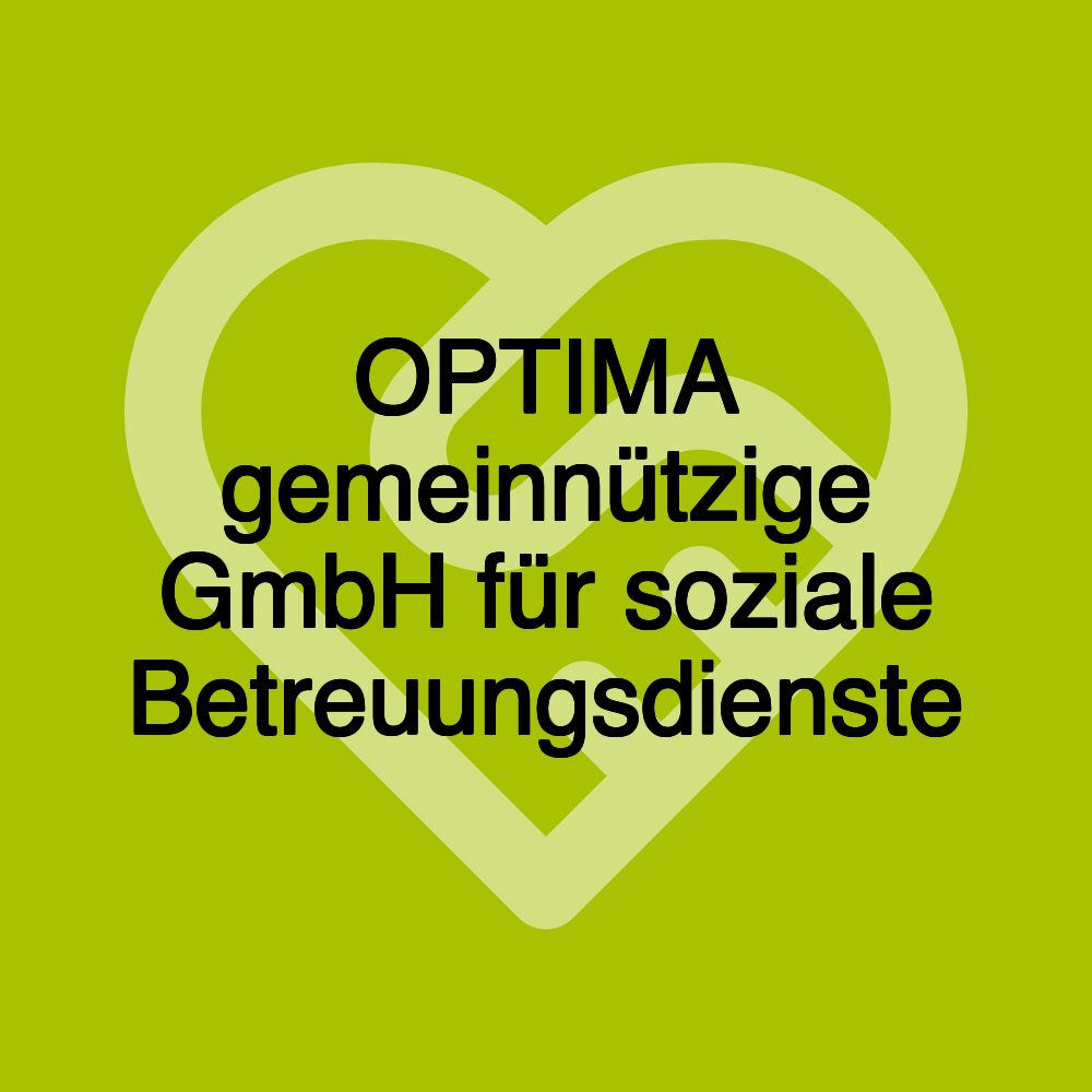 OPTIMA gemeinnützige GmbH für soziale Betreuungsdienste