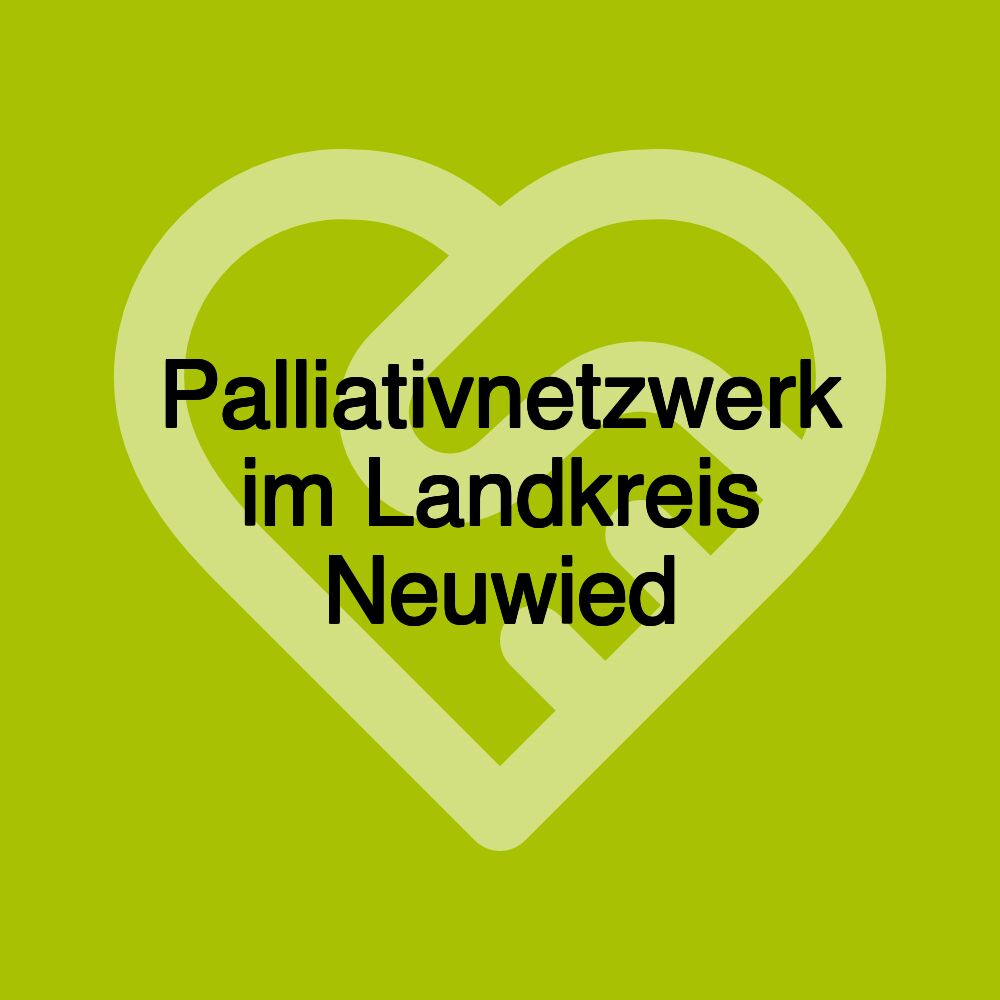 Palliativnetzwerk im Landkreis Neuwied