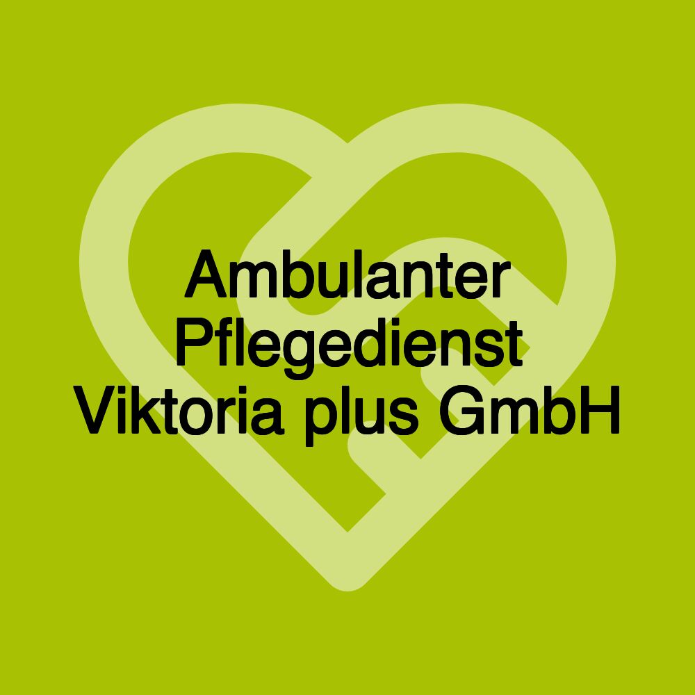 Ambulanter Pflegedienst Viktoria plus GmbH