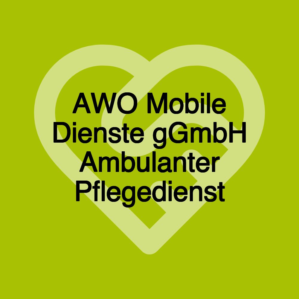 AWO Mobile Dienste gGmbH Ambulanter Pflegedienst