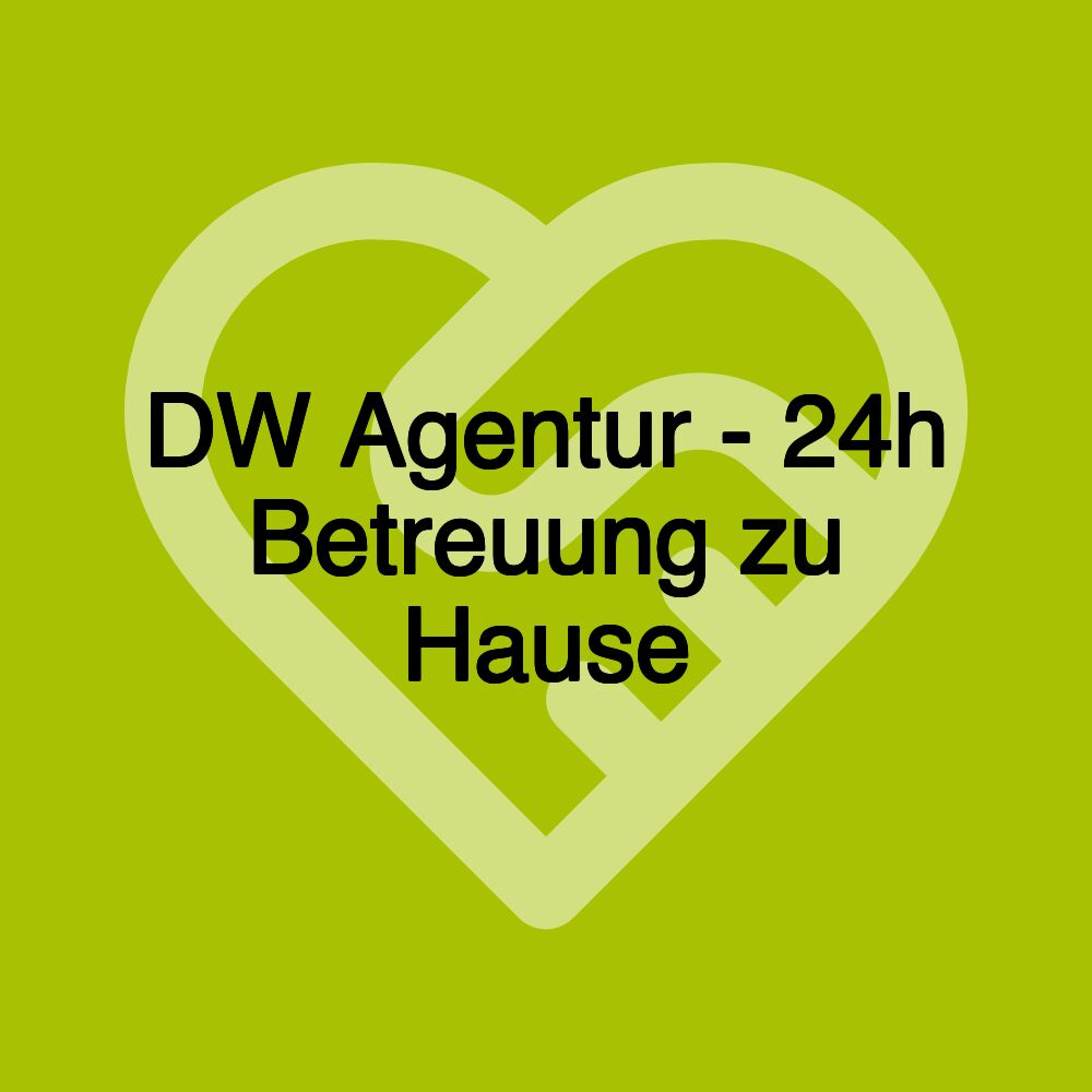 DW Agentur - 24h Betreuung zu Hause