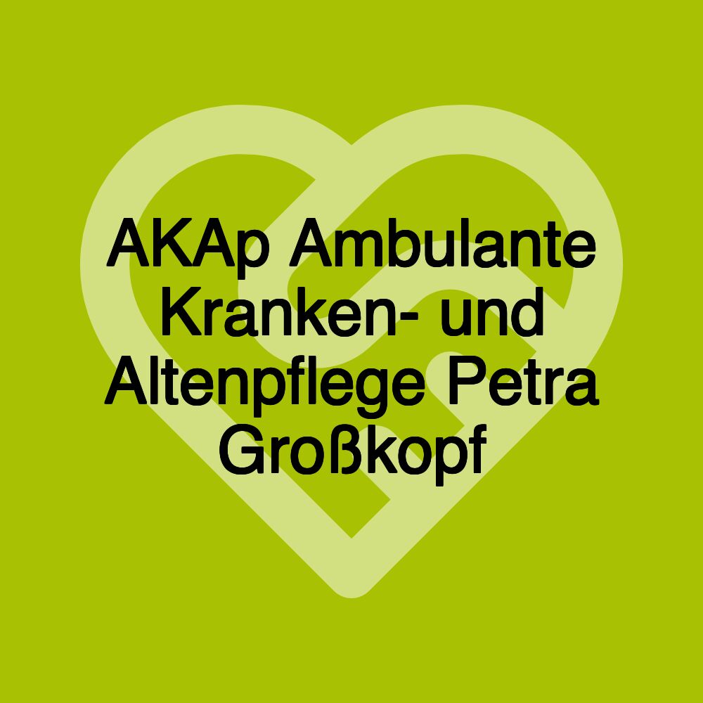 AKAp Ambulante Kranken- und Altenpflege Petra Großkopf