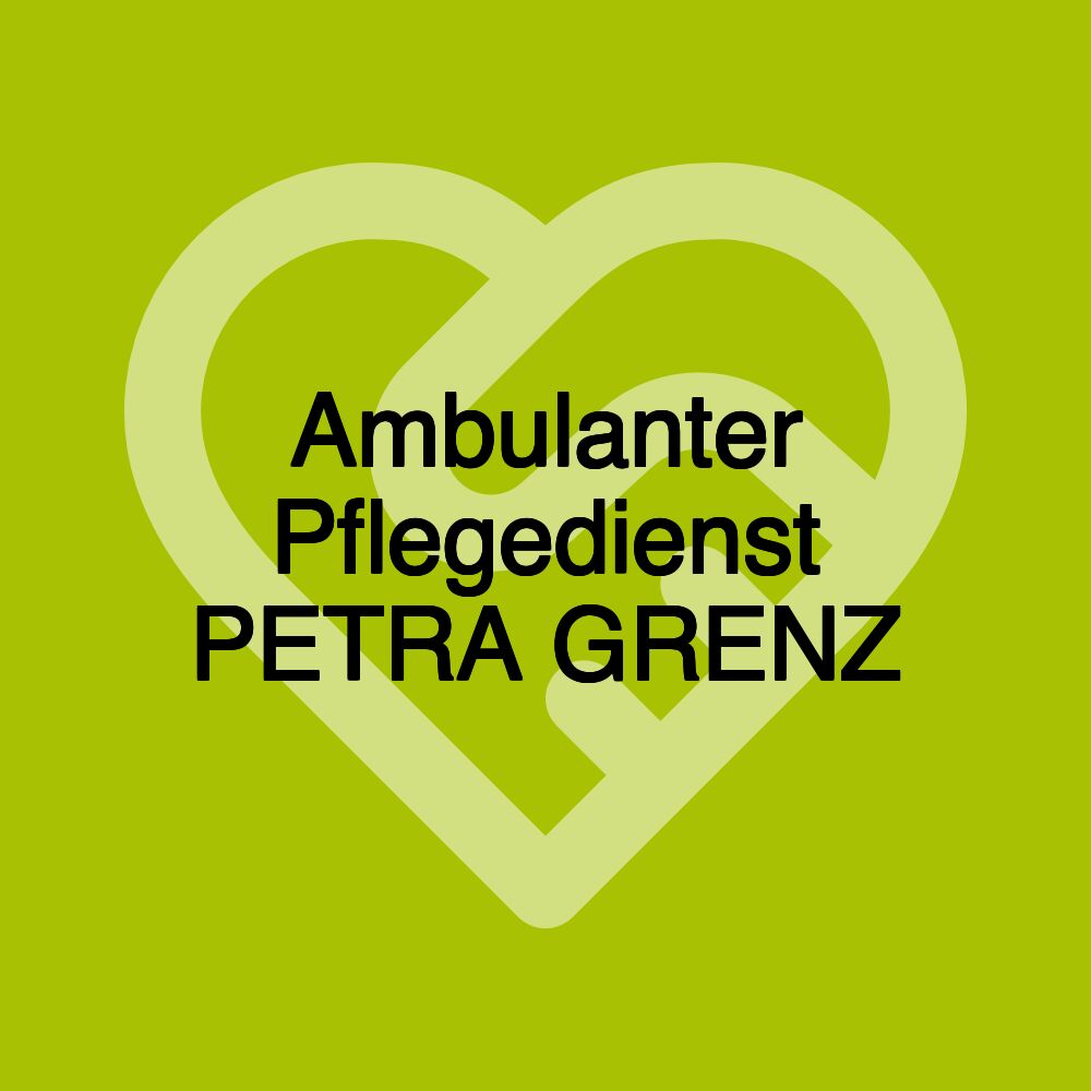 Ambulanter Pflegedienst PETRA GRENZ