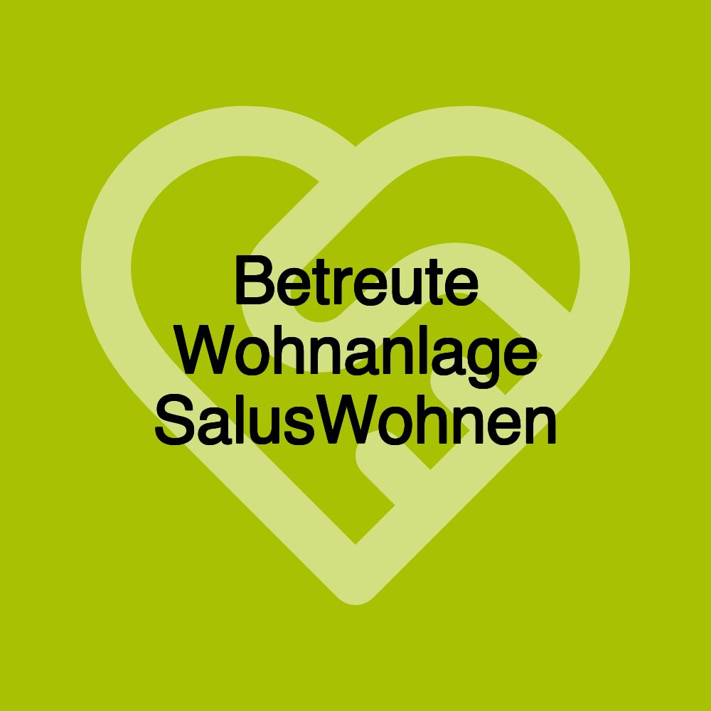 Betreute Wohnanlage SalusWohnen