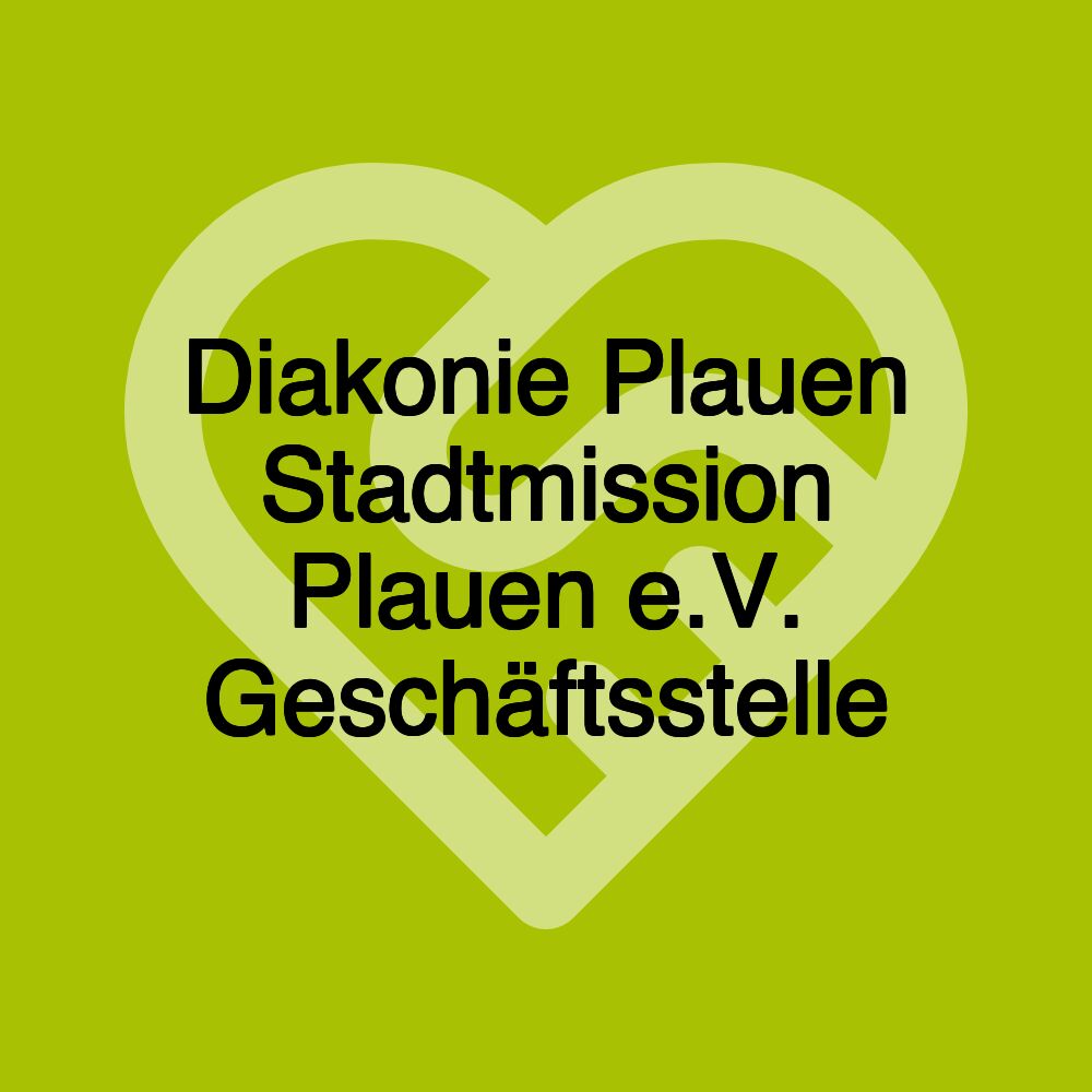 Diakonie Plauen Stadtmission Plauen e.V. Geschäftsstelle