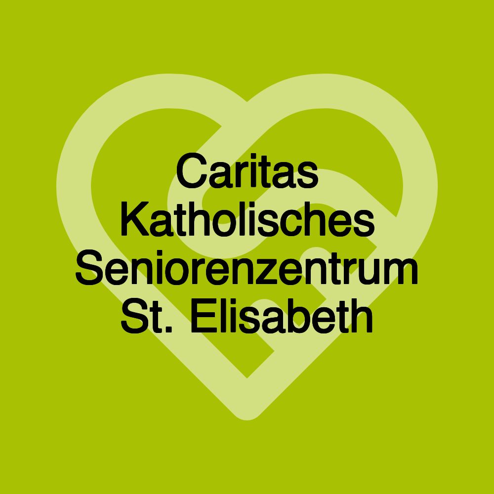 Caritas Katholisches Seniorenzentrum St. Elisabeth