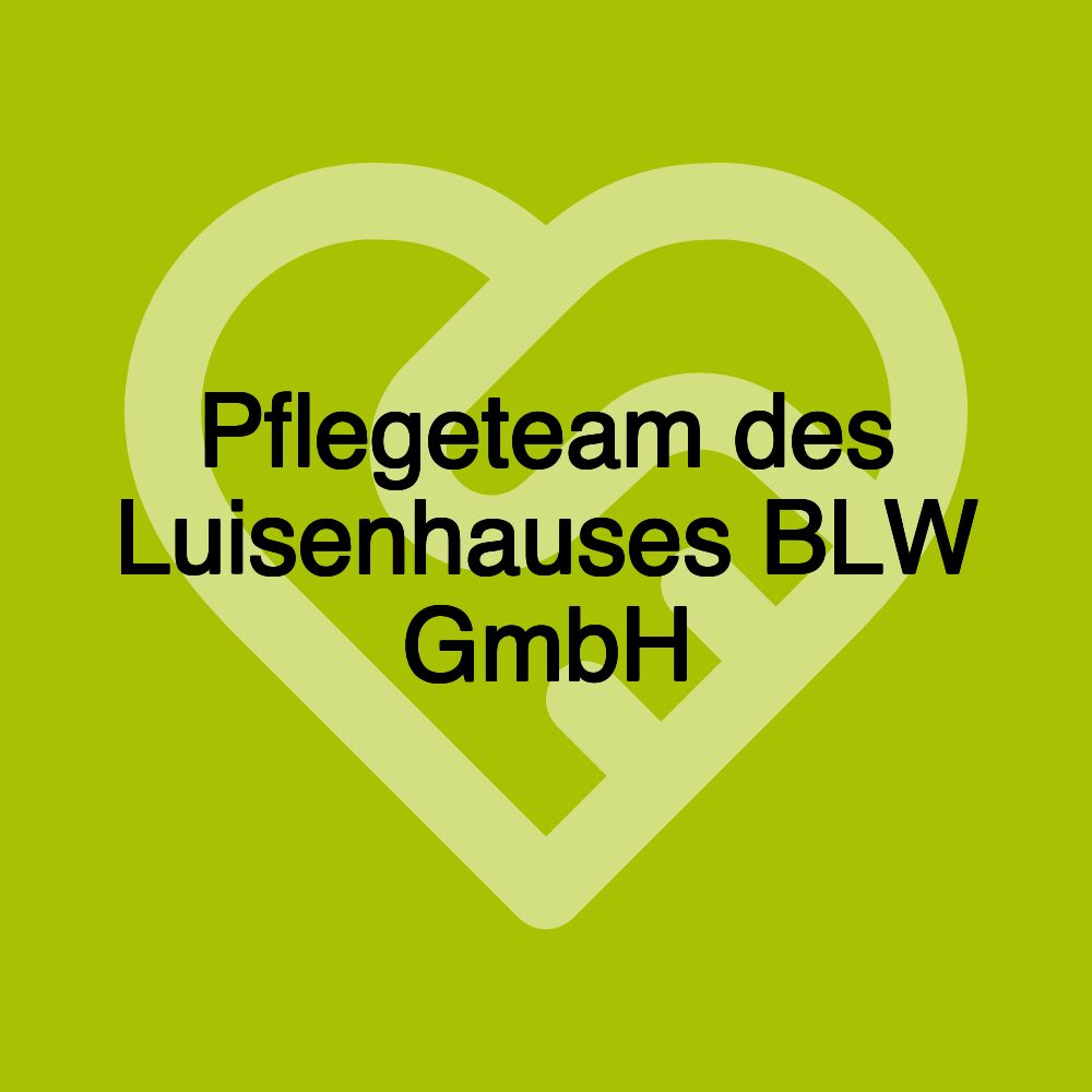 Pflegeteam des Luisenhauses BLW GmbH