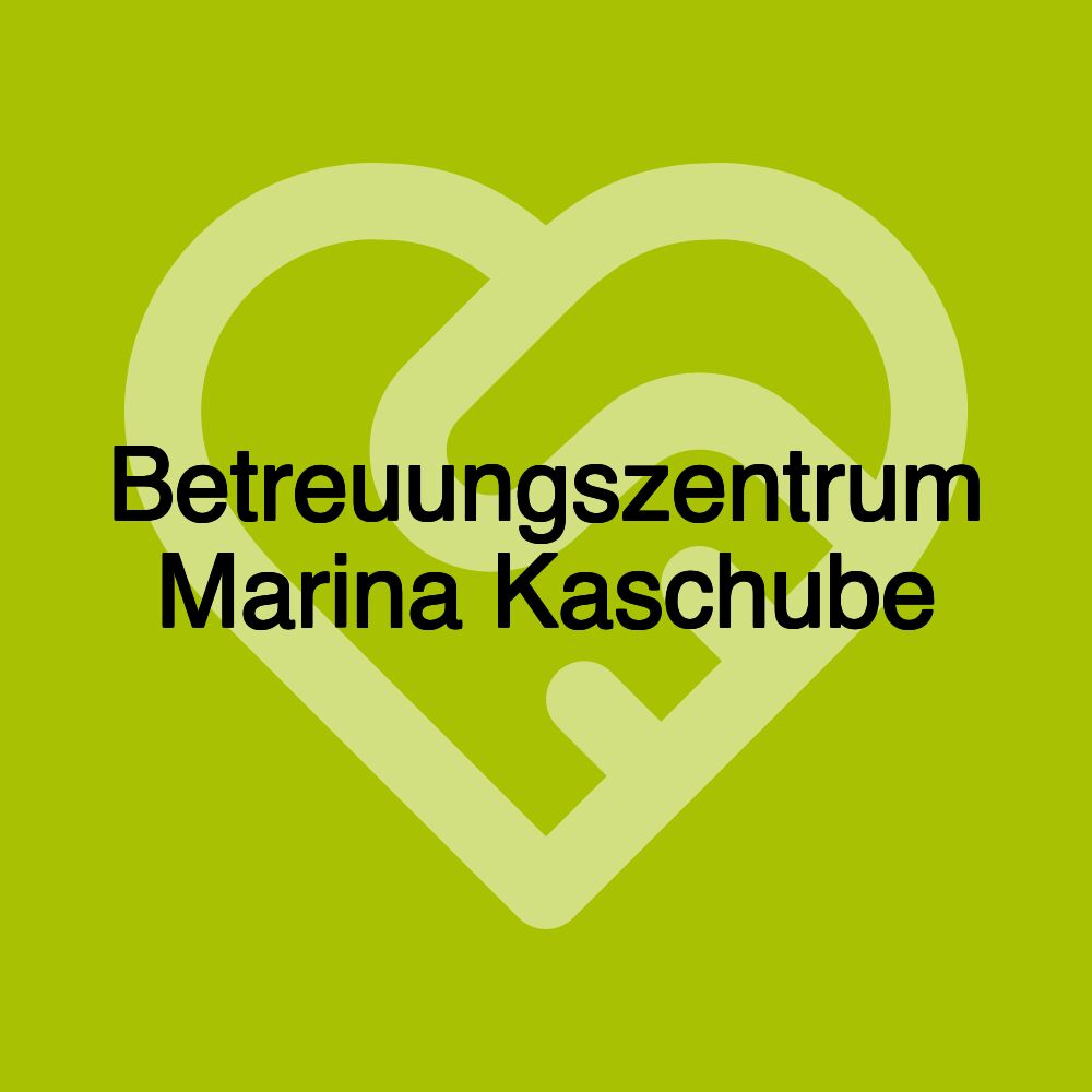 Betreuungszentrum Marina Kaschube