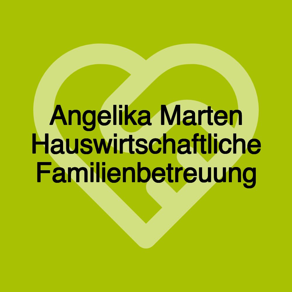 Angelika Marten Hauswirtschaftliche Familienbetreuung