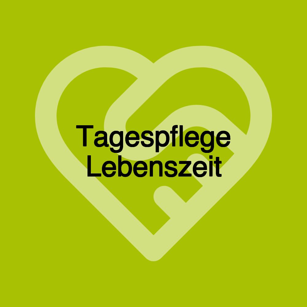 Tagespflege Lebenszeit