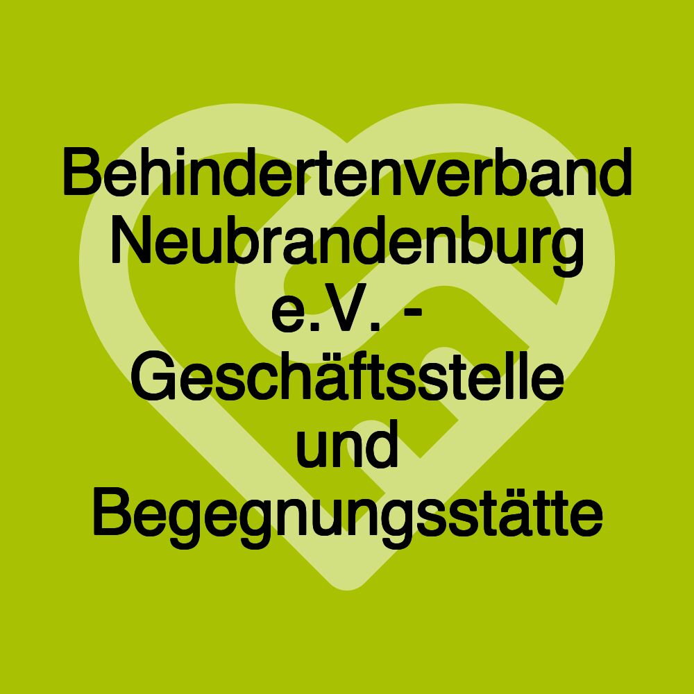 Behindertenverband Neubrandenburg e.V. - Geschäftsstelle und Begegnungsstätte